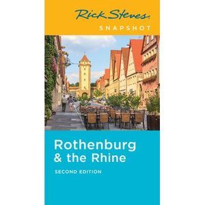 Rick Steves Snapshot Rothenburg & the Rhine -- Rick Steves